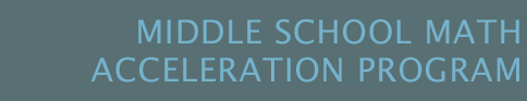 Middle School Math Acceleration Program